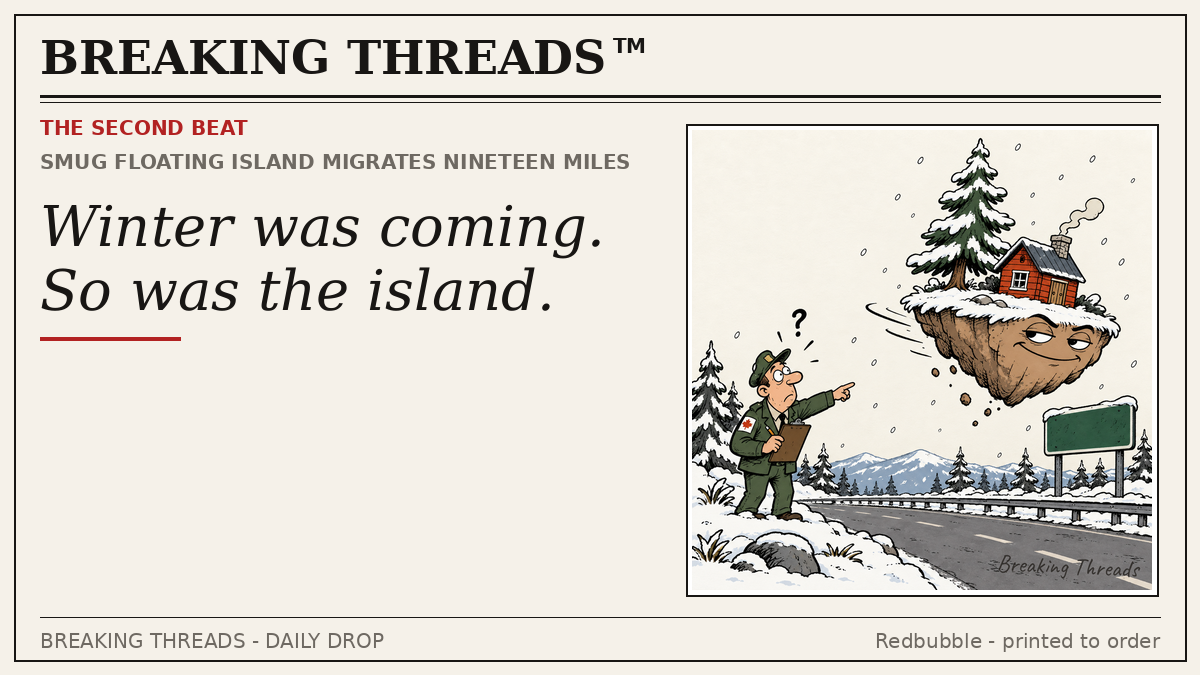 Bonus panel: park ranger with clipboard staring at a smug floating island; headline "Winter was coming. So was the island."